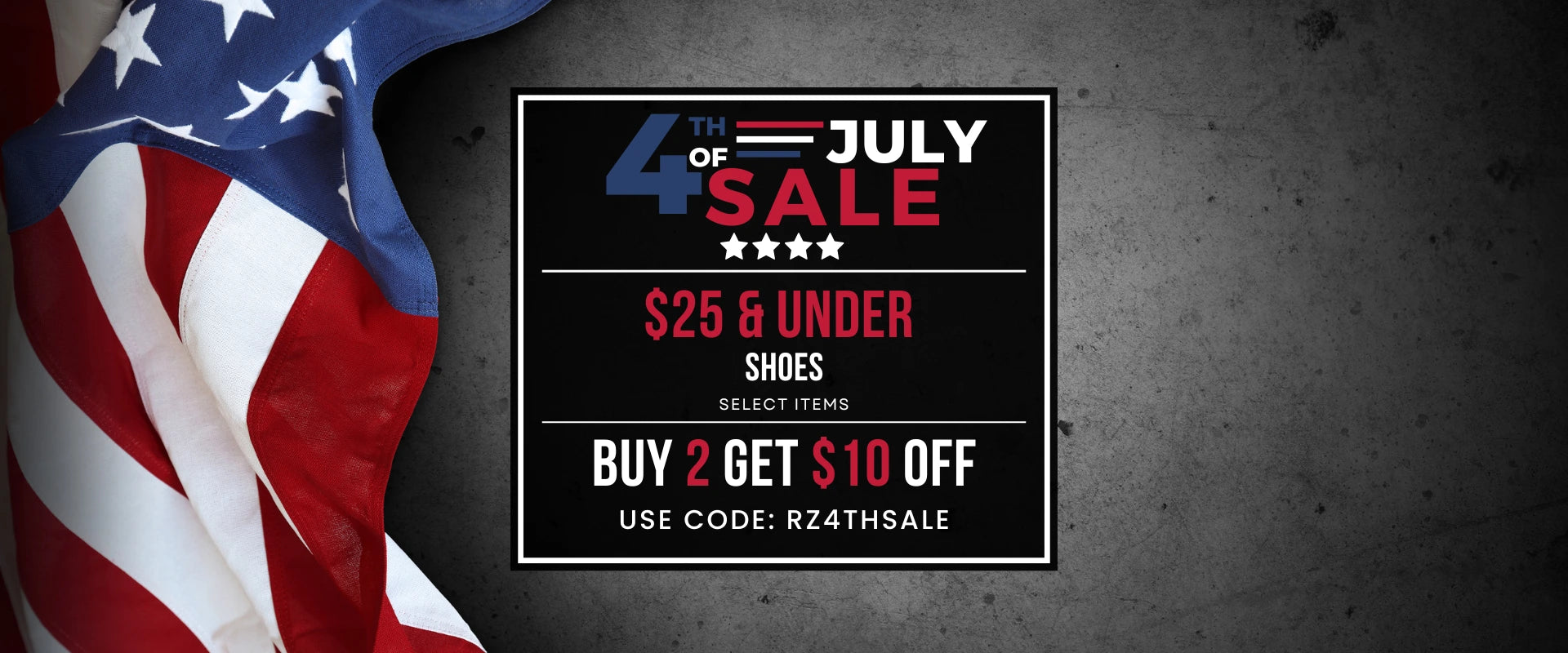 4th of July - Buy 2 Get $10